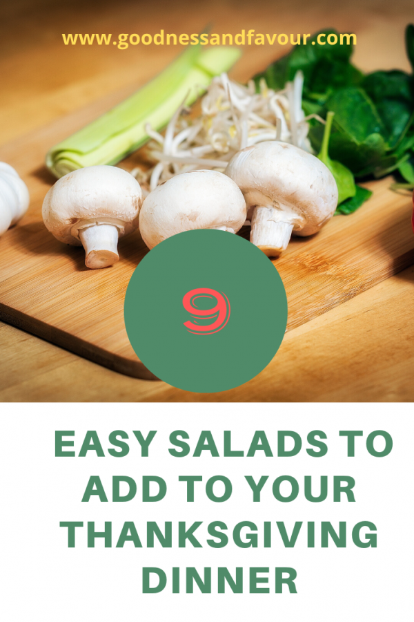 9 Easy Salads To Add To Your Thanksgiving Dinner - Goodness And Favour