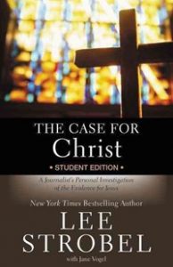The Case For Christ: A Journalist's Personal Investigation of the Evidence For Jesus