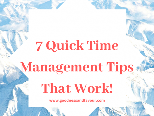 7 Quick Time Management Tips That Work!