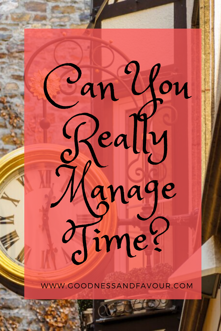 Can You Really Manage Time? Goodness and Favour